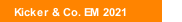 Kicker & Co. EM 2021